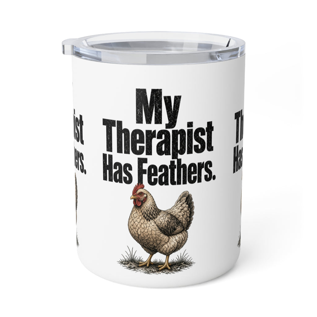 Insulated Mug – "My Therapist Has Feathers" Chicken Coffee Travel Tumbler, 10oz