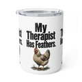 Insulated Mug – "My Therapist Has Feathers" Chicken Coffee Travel Tumbler, 10oz