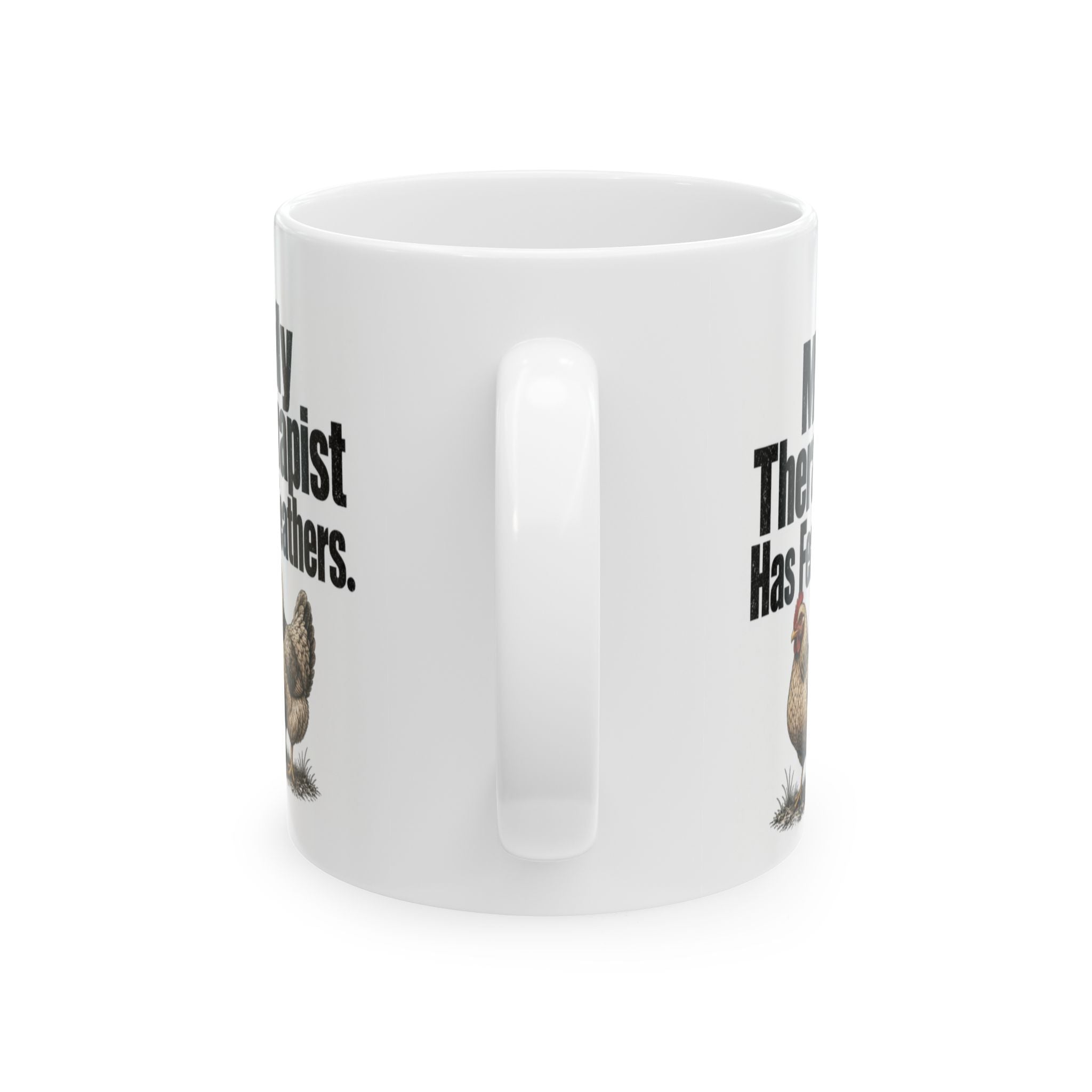 My Therapist Has Feathers Mug — Funny Chicken Lover Coffee Cup (11oz & 15oz)